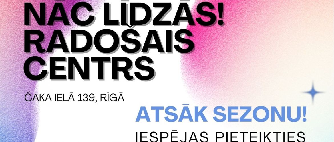 Tavas iespējas Fonda Nāc līdzās! radošajā centrā